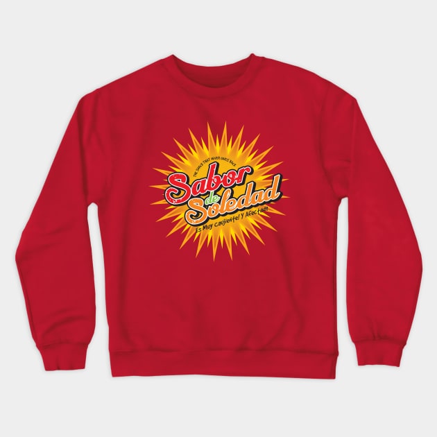 Sabor De Soledad Crewneck Sweatshirt by MindsparkCreative